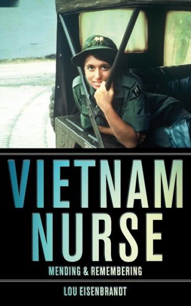 Cover for Lou Eisenbrandt · Vietnam Nurse: Mending and Remembering (Taschenbuch) (2015)