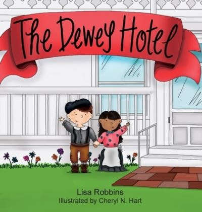 Cover for Lisa Robbins · The Dewey Hotel (Hardcover Book) (2019)