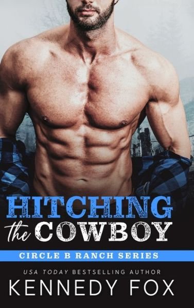 Hitching the Cowboy - Kennedy Fox - Livros - Kennedy Fox Books, LLC - 9781946087683 - 21 de junho de 2020