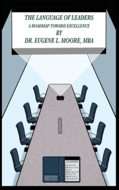 Cover for Eugene L. Moore · The Language of Leaders, A Roadmap Toward Excellence (Paperback Book) (2022)