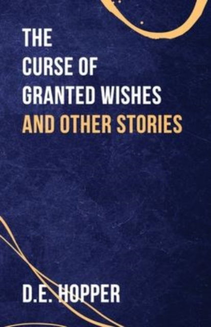 Cover for D. E. Hopper · Curse of Granted Wishes (N/A) (2021)
