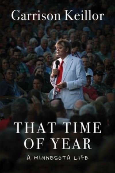 Cover for Garrison Keillor · That Time of Year (Book) (2020)