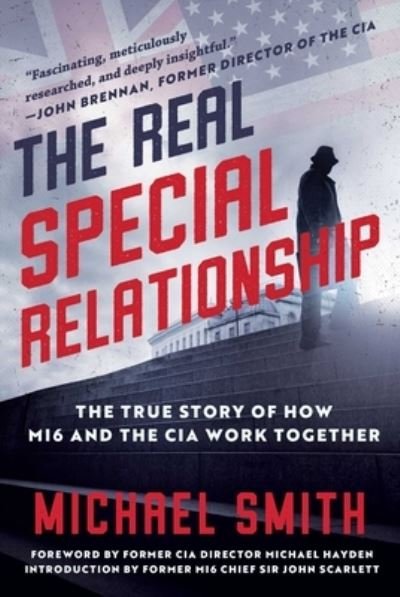 Cover for Michael Smith · The Real Special Relationship: The True Story of How MI6 and the CIA Work Together (Gebundenes Buch) (2023)