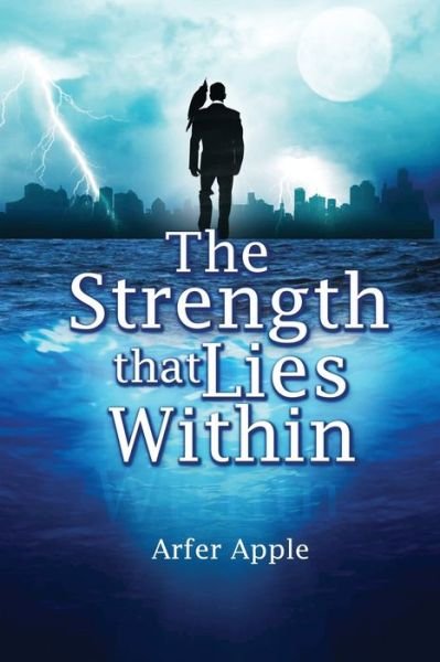 Cover for Arfer Apple · Strength That Lies Within (Bok) (2022)