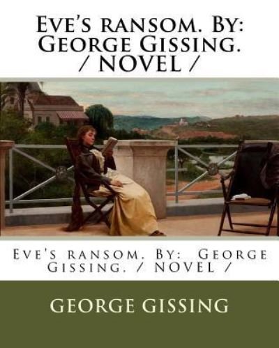 Eve's ransom. By - George Gissing - Bøker - Createspace Independent Publishing Platf - 9781975953683 - 31. august 2017