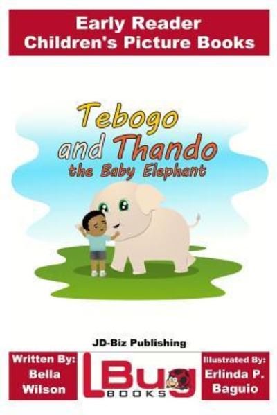 Cover for John Davidson · Tebogo and Thando the Baby Elephant - Early Reader - Children's Picture Books (Paperback Bog) (2017)