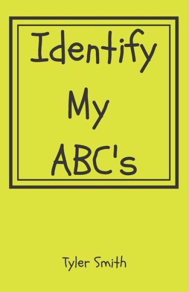 Cover for Tyler Smith · Identify my ABC's (Paperback Book) (2018)