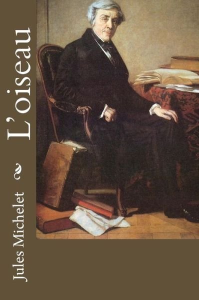 Cover for Jules Michelet · L'oiseau (Paperback Book) (2017)