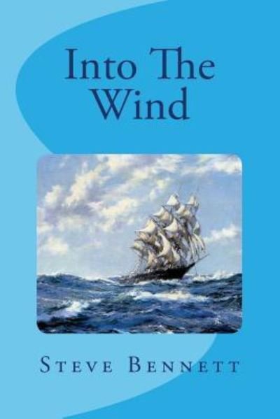 Cover for Steve Bennett · Into The Wind (Pocketbok) (2017)