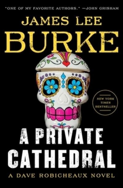 Cover for James Lee Burke · A Private Cathedral: A Dave Robicheaux Novel - Dave Robicheaux (Innbunden bok) (2020)