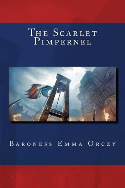 Cover for Baroness Emma Orczy · The Scarlet Pimpernel (Paperback Book) (2018)