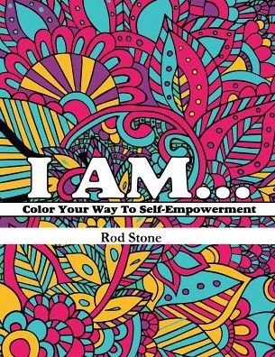 Cover for Rod Stone · I am? Color your way to self-empowerment (Paperback Bog) (2018)