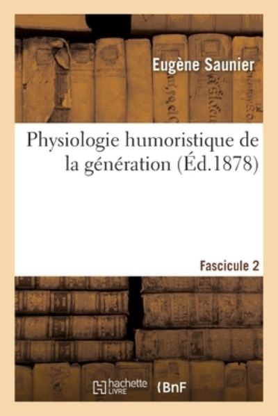 Cover for Eugène Saunier · Physiologie Humoristique de la Generation (Paperback Book) (2018)