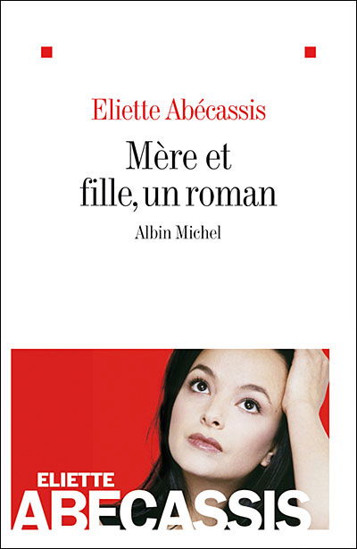 Cover for Eliette Abecassis · Mere et Fille, Un Roman (Romans, Nouvelles, Recits (Domaine Francais)) (Paperback Book) [French, Non Classe edition] (2008)