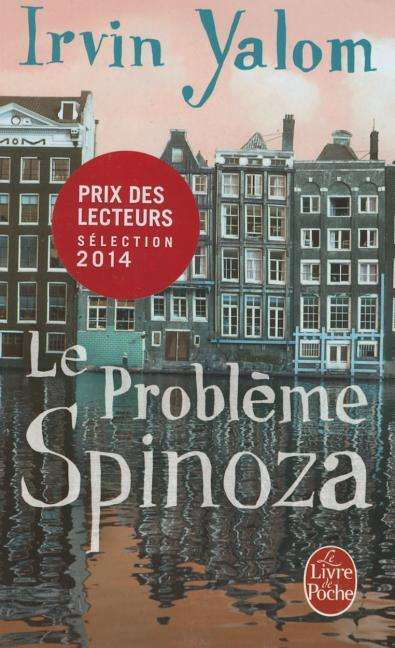 Le probleme Spinoza (Prix des Lecteurs 2014) - Irvin D Yalom - Książki - Le Livre de poche - 9782253168683 - 29 stycznia 2014