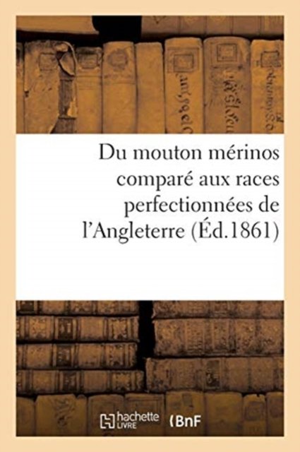 Cover for Aimé Teyssier Des Farges · Du Mouton Merinos Compare Aux Races Perfectionnees de l'Angleterre (Paperback Book) (2020)