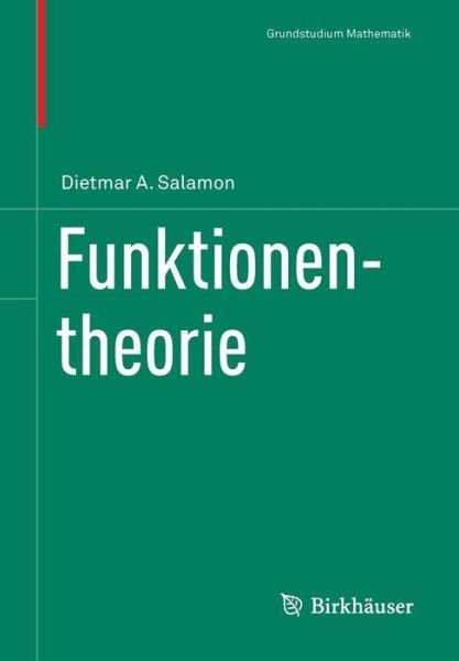 Funktionentheorie - Grundstudium Mathematik - Dietmar A Salamon - Libros - Springer Basel - 9783034801683 - 21 de septiembre de 2011