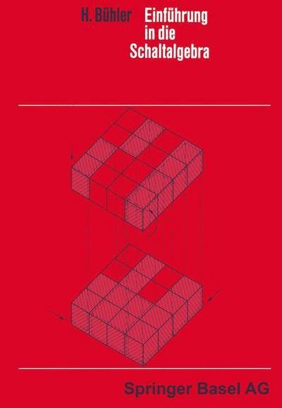 Cover for H Buhler · Einfuhrung in Die Schaltalgebra - Lehrbucher Der Elektrotechnik (Paperback Bog) [Softcover Reprint of the Original 1st 1967 edition] (2014)