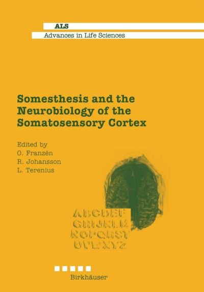 Cover for O Franzen · Somesthesis and the Neurobiology of the Somatosensory Cortex - Advances in Life Sciences (Taschenbuch) [Softcover reprint of the original 1st ed. 1996 edition] (2011)