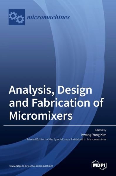Cover for Kwang-Yong Kim · Analysis, Design and Fabrication of Micromixers (Innbunden bok) (2021)
