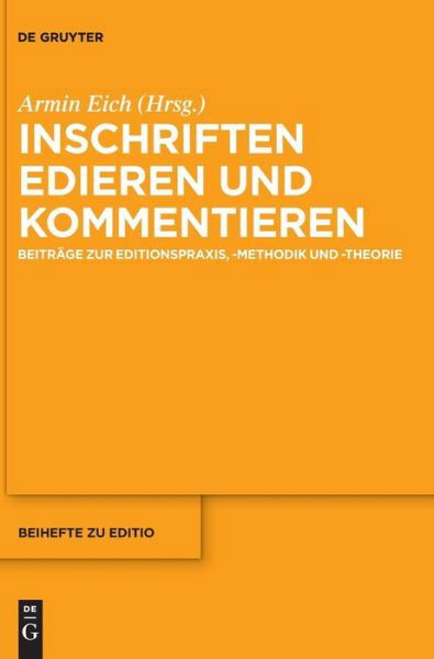 Inschriften edieren und kommentieren - No Contributor - Bøger - de Gruyter - 9783110750683 - 6. december 2021