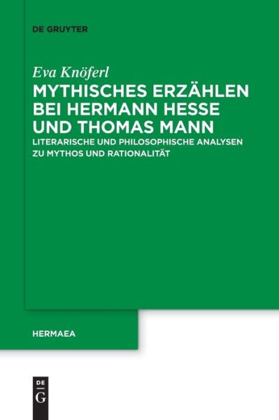 Cover for Eva Knoeferl · Mythisches Erzahlen bei Hermann Hesse und Thomas Mann - Hermaea. Neue Folge (Paperback Book) (2021)