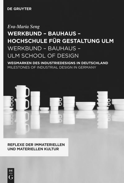 Cover for Eva-Maria Seng · Werkbund – Bauhaus - Hochschule Fur Gestaltung Ulm / Werkbund – Bauhaus – Ulm School of Design: Wegmarken Des Industriedesigns in Deutschland / Milestones of Industrial Design in Germany - Reflexe Der Immateriellen Und Materiellen Kultur (Hardcover Book) (2025)