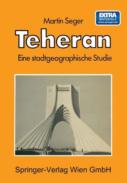 Cover for M Seger · Teheran: Eine Stadtgeographische Studie (Book) (1980)