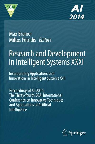 Research and Development in Intelligent Systems XXXI: Incorporating Applications and Innovations in Intelligent Systems XXII - Max Bramer - Livros - Springer International Publishing AG - 9783319120683 - 10 de novembro de 2014