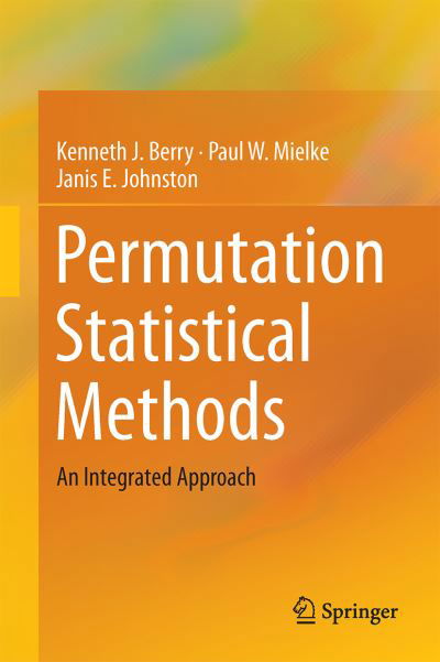 Kenneth J. Berry · Permutation Statistical Methods: An Integrated Approach (Hardcover Book) [1st ed. 2016 edition] (2016)