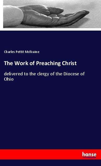 Cover for McIlvaine · The Work of Preaching Christ (Bok)