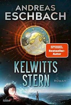 Cover for Andreas Eschbach · Kelwitts Stern (Bog) (2022)