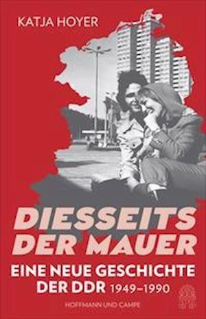 Cover for Katja Hoyer · Diesseits der Mauer (Bog) (2023)