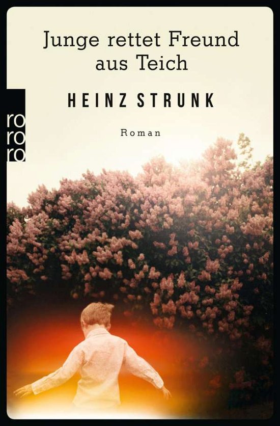 Junge rettet Freund aus Teich - Heinz Strunk - Books - Rowohlt Taschenbuch Verlag GmbH - 9783499266683 - September 1, 2014