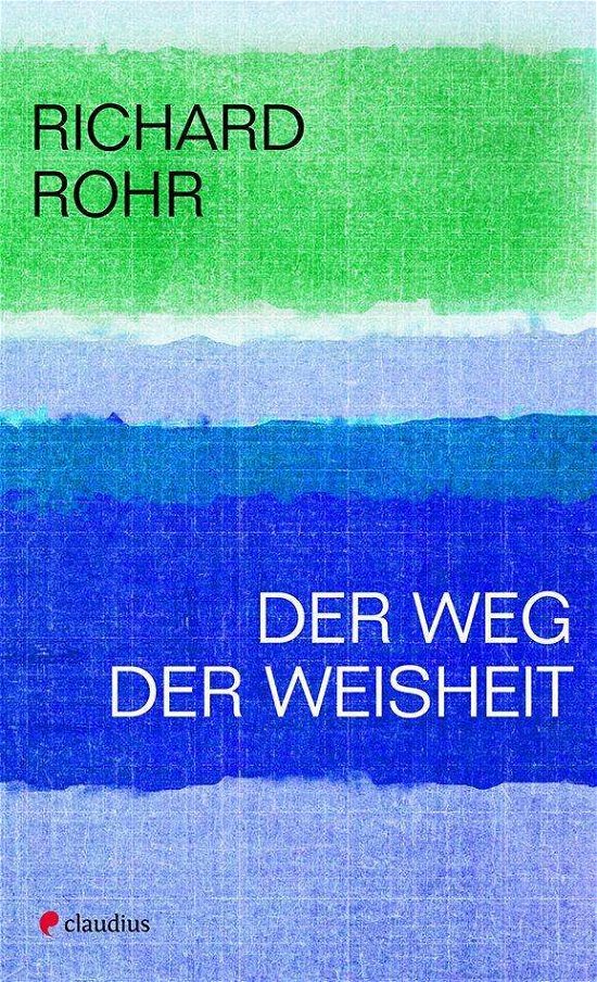 Cover for Richard Rohr · Der Weg der Weisheit (Taschenbuch) (2021)