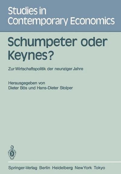 Cover for D Bs · Schumpeter Oder Keynes? - Studies in Contemporary Economics (Pocketbok) (1984)