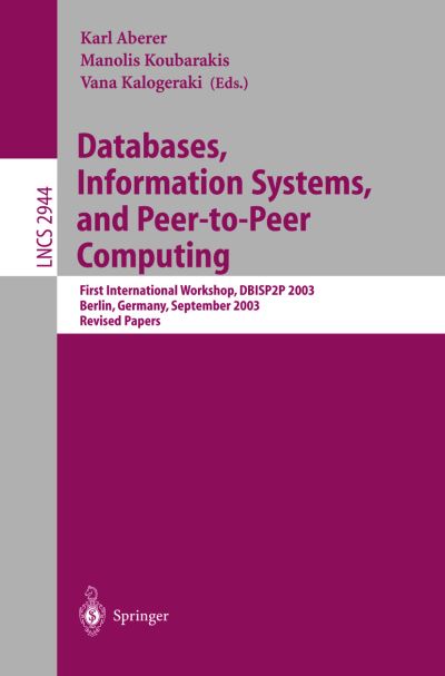 Databases, Information Systems, and Peer-to-peer Computing: First International Workshop, Dbisp2p, Berlin Germany, September 7-8, 2003, Revised Papers - Lecture Notes in Computer Science - Karl Aberer - Livros - Springer-Verlag Berlin and Heidelberg Gm - 9783540209683 - 28 de janeiro de 2004