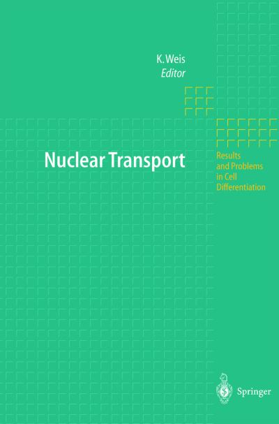 Cover for K Weis · Nuclear Transport - Results and Problems in Cell Differentiation (Hardcover Book) [2002 edition] (2001)