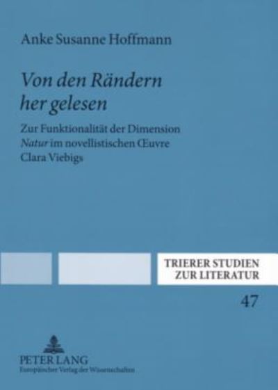Cover for Hoffmann Anke Susanne Hoffmann · «Von den Raendern her gelesen»: Zur Funktionalitaet der Dimension «Natur» im novellistischen Œuvre Clara Viebigs (Paperback Book) (2006)