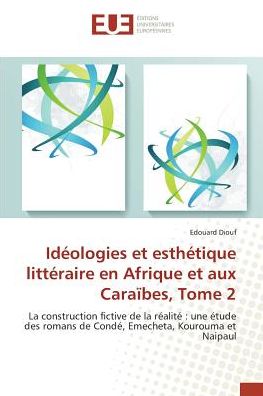 Idéologies et esthétique littérai - Diouf - Books -  - 9783639523683 - 