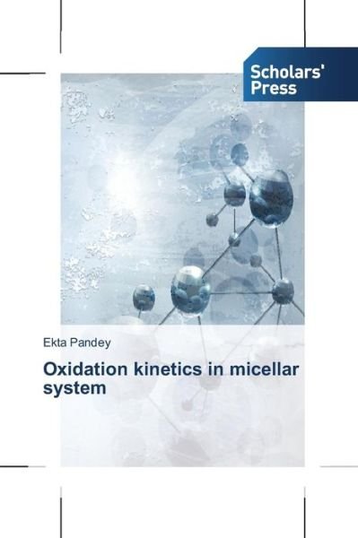 Cover for Pandey · Oxidation kinetics in micellar s (Buch) (2013)