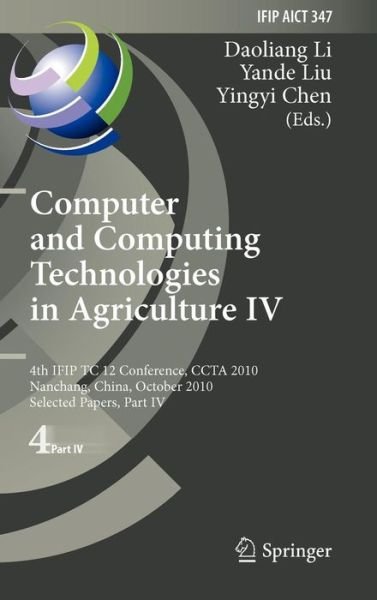 Cover for Daoliang Li · Computer and Computing Technologies in Agriculture IV: 4th IFIP TC 12 International Conference, CCTA 2010, Nanchang, China, October 22-25, 2010, Selected Papers, Part IV - IFIP Advances in Information and Communication Technology (Innbunden bok) (2011)