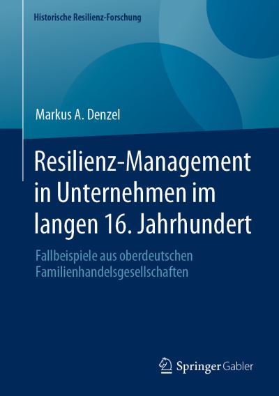 Cover for Markus A. Denzel · Resilienz-Management in Unternehmen Im Langen 16. Jahrhundert (Book) (2023)