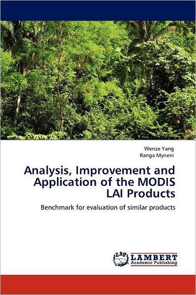 Cover for Ranga Myneni · Analysis, Improvement and Application of the Modis Lai Products: Benchmark for Evaluation of Similar Products (Pocketbok) (2012)