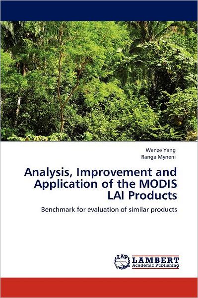 Cover for Ranga Myneni · Analysis, Improvement and Application of the Modis Lai Products: Benchmark for Evaluation of Similar Products (Paperback Bog) (2012)