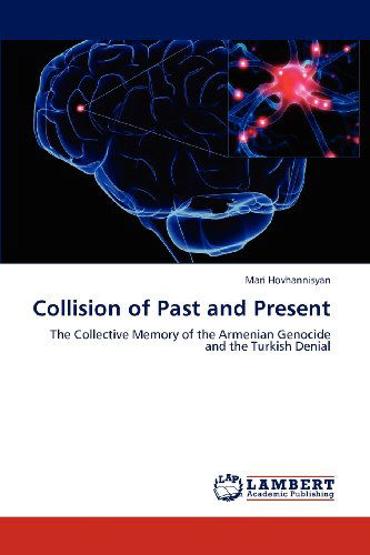 Cover for Mari Hovhannisyan · Collision of Past and Present: the Collective Memory of the Armenian Genocide and the Turkish Denial (Paperback Book) (2012)