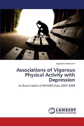 Cover for Ugonma Emeruem · Associations of Vigorous Physical Activity with Depression: an Examination of Nhanes Data 2007-2008 (Paperback Bog) (2013)