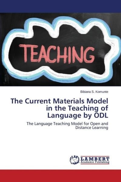 Cover for Bibiana S. Komunte · The Current Materials Model in the Teaching of Language by Odl: the Language Teaching Model for Open and Distance Learning (Paperback Book) (2014)