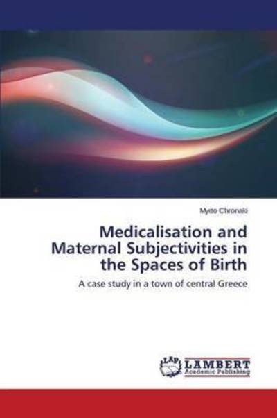 Cover for Chronaki · Medicalisation and Maternal Su (Book) (2015)