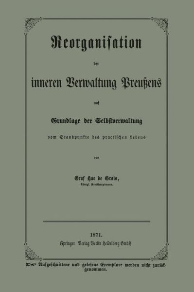 Cover for Graf Hue De Grais · Reorganisation Der Inneren Verwaltung Preussens Auf Grundlage Der Selbstverwaltung Vom Standpunkte Des Practischen Lebens (Taschenbuch) [1871 edition] (1901)